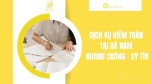 Dịch vụ kiểm toán tại Hà Nam nhanh chóng - uy tín