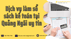 Dịch vụ làm sổ sách kế toán tại Quảng Ngãi