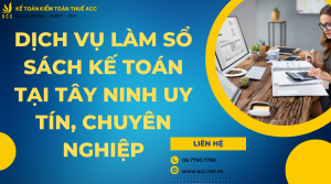 Dịch vụ làm sổ sách kế toán tại Tây Ninh