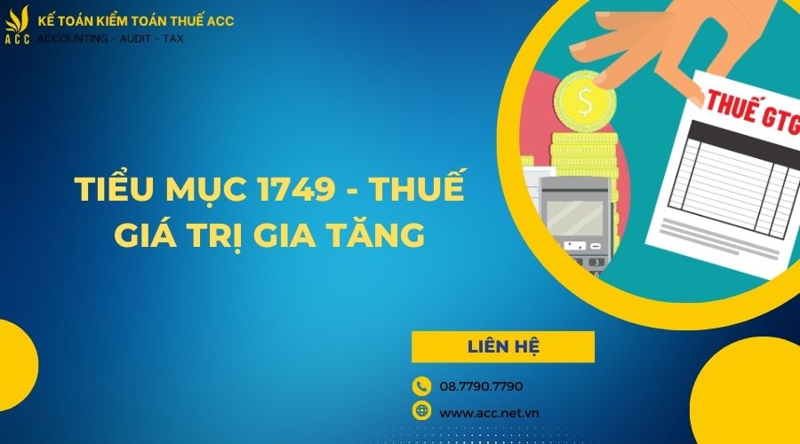 Tiểu mục 1749 - Thuế giá trị gia tăng