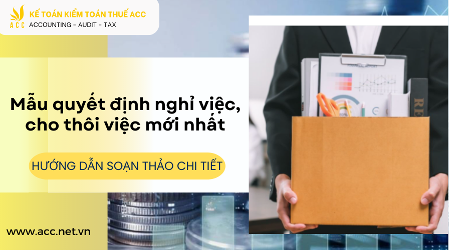 Mẫu quyết định nghỉ việc theo quy định mới nhất 