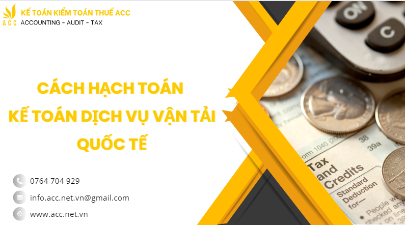 Cách hạch toán kế toán dịch vụ vận tải quốc tế