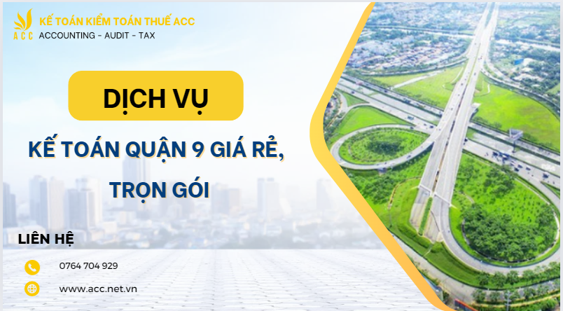 Dịch vụ kế toán tại Quận 9 trọn gói, giá rẻ