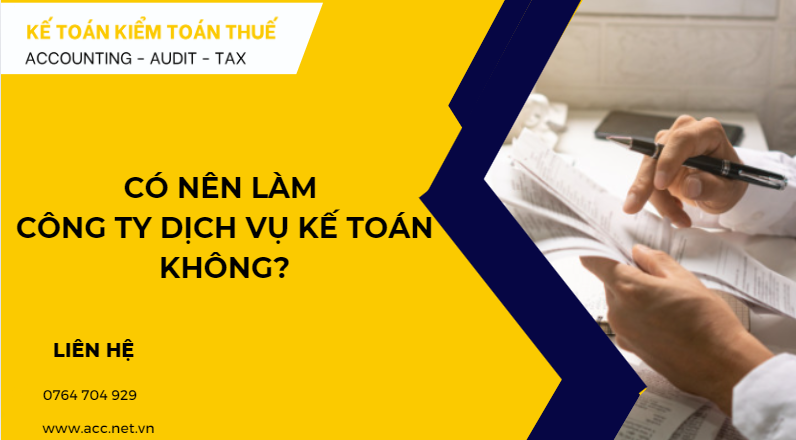 Có nên làm công ty dịch vụ kế toán không?