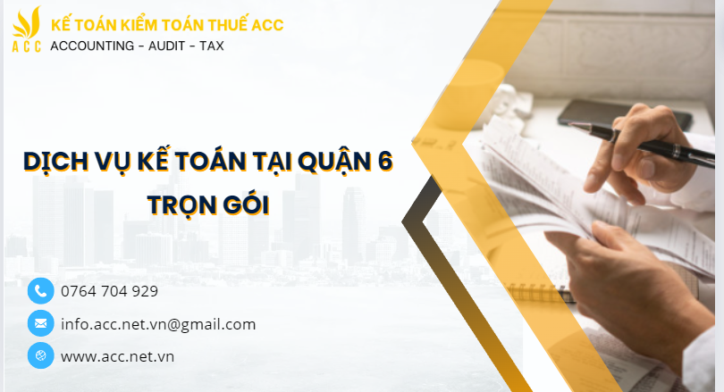 Dịch vụ kế toán tại quận 6 trọn gói