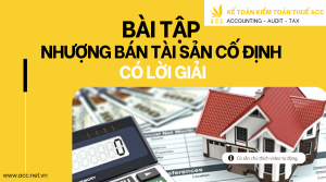 Bài tập nhượng bán tài sản cố định có lời giải