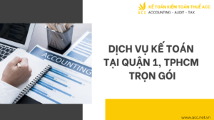 Dịch vụ kế toán tại quận 1, TPHCM trọn gói