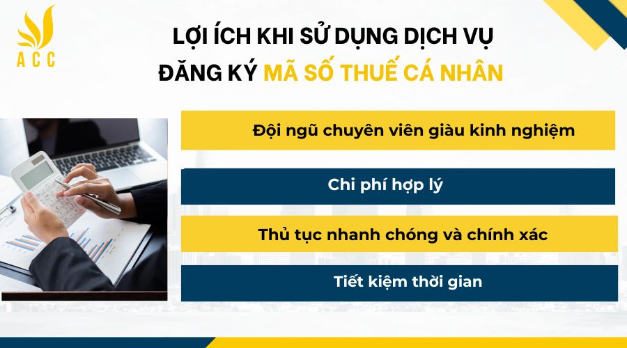 Lợi ích khi sử dụng dịch vụ đăng ký mã số thuế cá nhân tại ACC