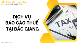 Dịch vụ báo cáo thuế tại Bắc Giang