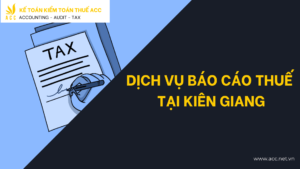 Dịch vụ báo cáo thuế tại Kiên Giang