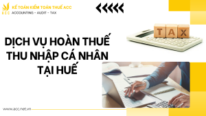 Dịch vụ hoàn thuế thu nhập cá nhân tại Huế