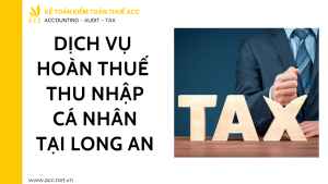 Dịch vụ hoàn thuế thu nhập cá nhân tại Long An