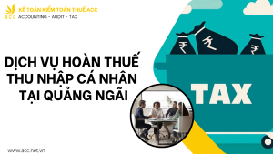 Dịch vụ hoàn thuế thu nhập cá nhân tại Quảng Ngãi