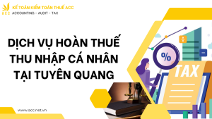 Dịch vụ hoàn thuế thu nhập cá nhân tại Tuyên Quang