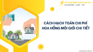 Cách hạch toán chi phí hoa hồng môi giới chi tiết