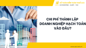 Chi phí thành lập doanh nghiệp hạch toán vào đâu