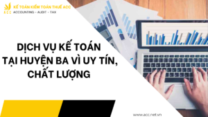 Dịch vụ kế toán tại huyện Ba Vì uy tín, chất lượng