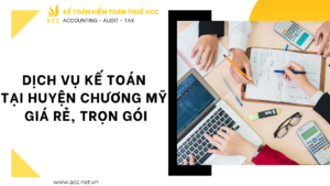 Dịch vụ kế toán tại huyện Chương Mỹ giá rẻ, trọn gói