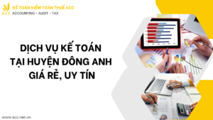 Dịch vụ kế toán tại huyện Đông Anh giá rẻ, uy tín