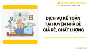 Dịch vụ kế toán tại huyện Nhà Bè giá rẻ, chất lượng