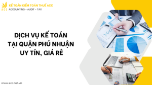 Dịch vụ kế toán tại quận Phú Nhuận uy tín, giá rẻ