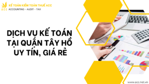 Dịch vụ kế toán tại quận Tây Hồ uy tín, giá rẻ