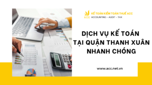 Dịch vụ kế toán tại quận Thanh Xuân nhanh chóng