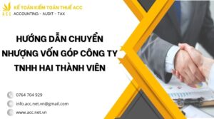 Hướng dẫn chuyển nhượng vốn góp công ty TNHH hai thành viên