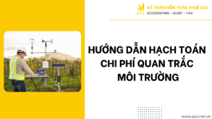 Hướng dẫn hạch toán chi phí quan trắc môi trường