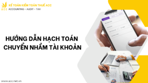 Hướng dẫn hạch toán chuyển nhầm tài khoản