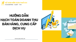 Hướng dẫn hạch toán doanh thu bán hàng, cung cấp dịch vụ