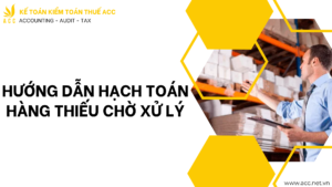 Hướng dẫn hạch toán hàng thiếu chờ xử lý