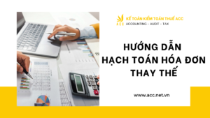 Hướng dẫn hạch toán hóa đơn thay thế