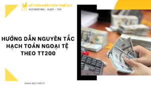 Hướng dẫn nguyên tắc hạch toán ngoại tệ theo TT200