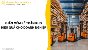 Phần mềm kế toán kho hiệu quả cho doanh nghiệp