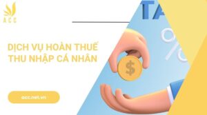 Dịch vụ hoàn thuế TNCN trên toàn quốc