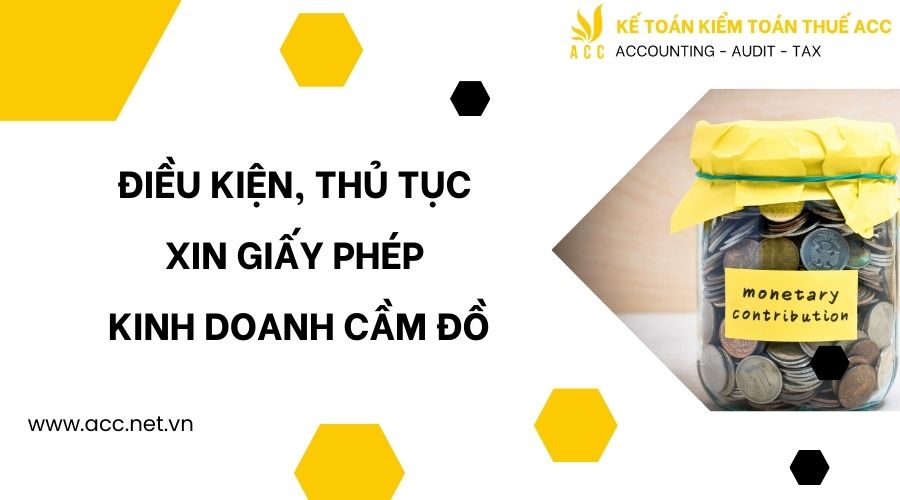 Điều kiện, thủ tục xin giấy phép kinh doanh cầm đồ