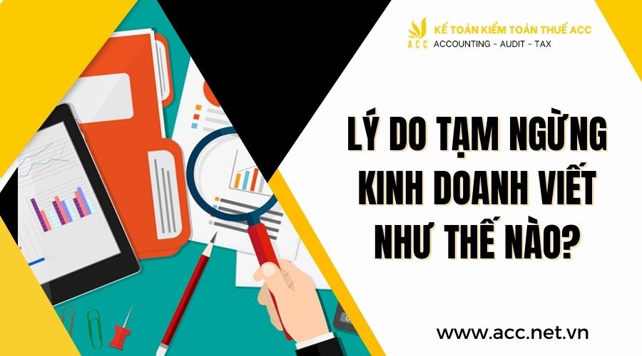 Lý do tạm ngừng kinh doanh viết như thế nào