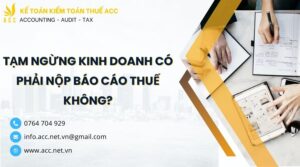 Tạm ngừng kinh doanh có phải nộp báo cáo thuế không?