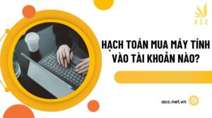 Hạch toán mua máy tính vào tài khoản nào