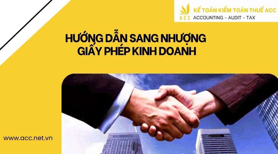 Hướng dẫn sang nhượng giấy phép kinh doanh