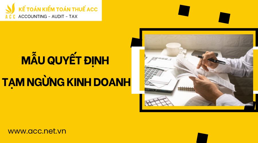 Mẫu quyết định tạm ngừng kinh doanh