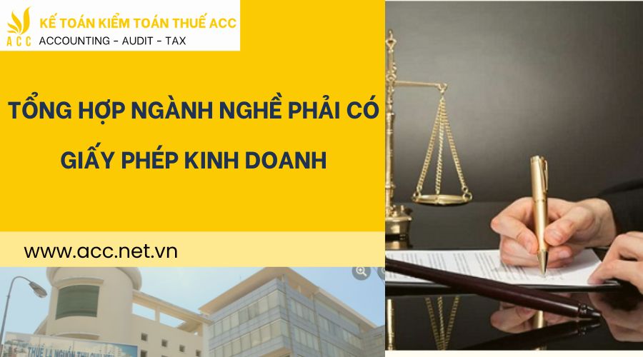 Tổng hợp ngành nghề phải có giấy phép kinh doanh