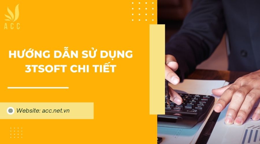 Hướng dẫn sử dụng 3Tsoft chi tiết