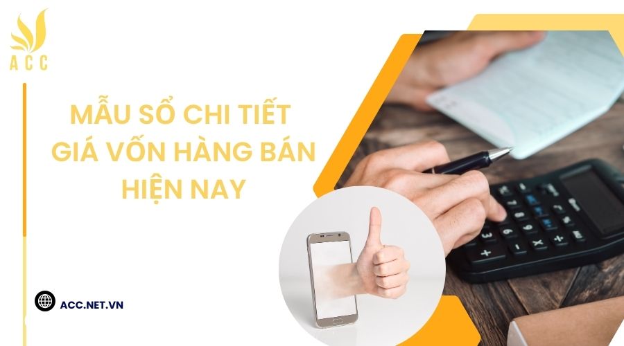 Mẫu sổ chi tiết giá vốn hàng bán hiện nay