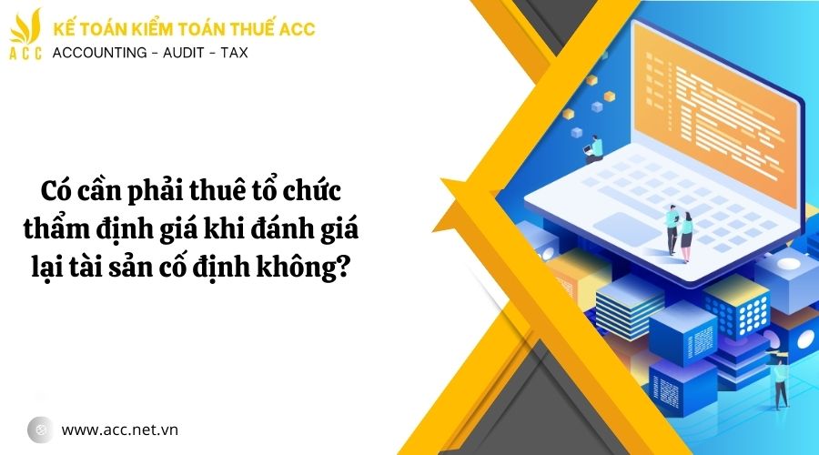 Cách hạch toán đánh giá lại tài sản cố định chi tiết 