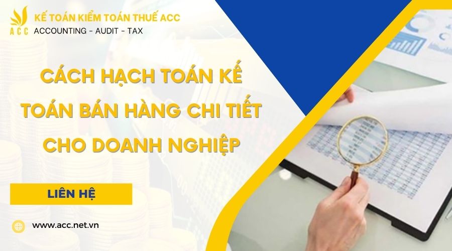 Cách hạch toán kế toán bán hàng chi tiết cho doanh nghiệp