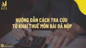 Hướng dẫn cách tra cứu tờ khai thuế môn bài đã nộp