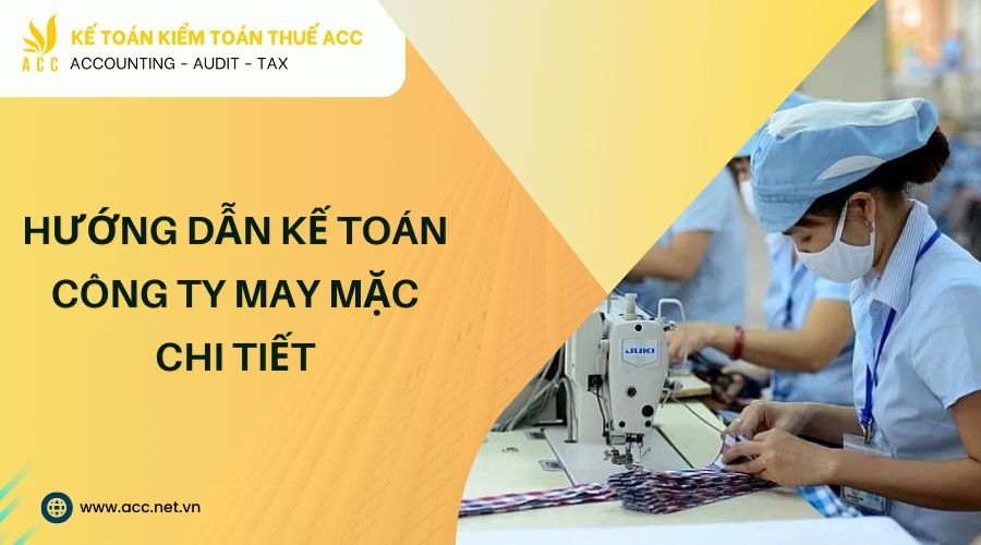 Hướng dẫn kế toán công ty may mặc chi tiết