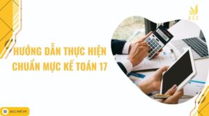 Hướng dẫn thực hiện chuẩn mực kế toán 17